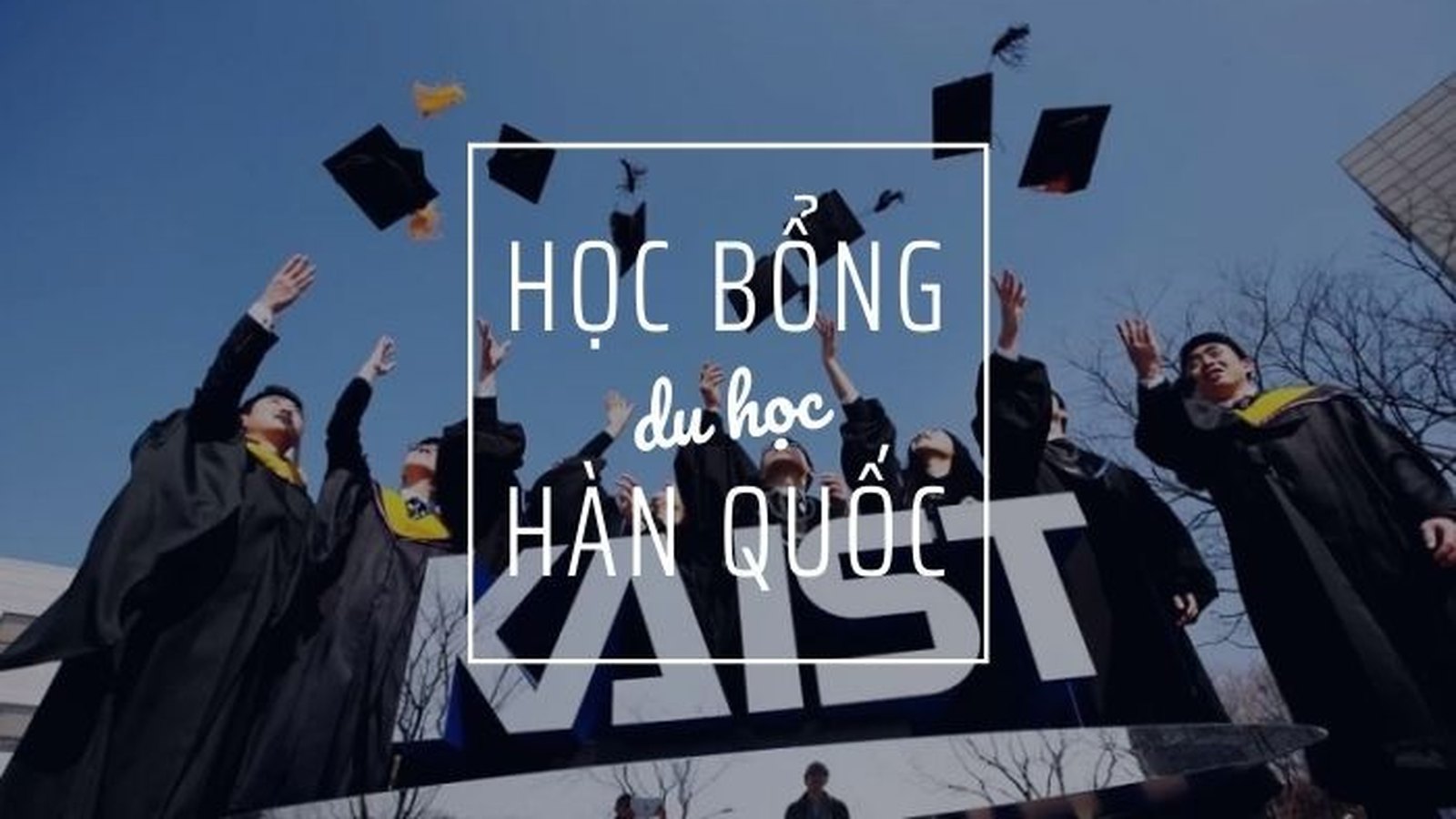 Học bổng chính phủ Hàn Quốc (Sau đại học, Đại học, Nghiên cứu)
