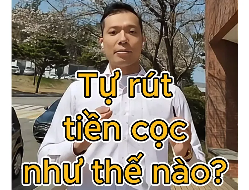 Tự rút tiền đóng băng sau khi sang Hàn Quốc như thế nào?