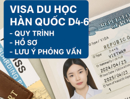 Visa du học Hàn Quốc D4-6 – Hồ sơ, Quy trình & Bí quyết đỗ phỏng vấn
