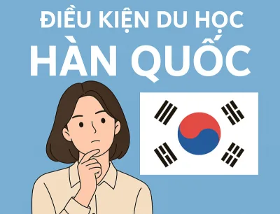 Du học Hàn Quốc 2025 – Điều kiện, Chi phí, Hồ sơ &amp; Lộ trình thành công