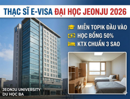 Du học Hàn Quốc tại Hải Phòng: Thạc sĩ E-Visa Đại học Jeonju Miễn TOPIK 2026