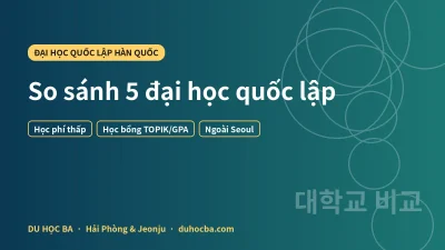 Đại học quốc lập Hàn Quốc: so sánh 5 trường học phí thấp 2026