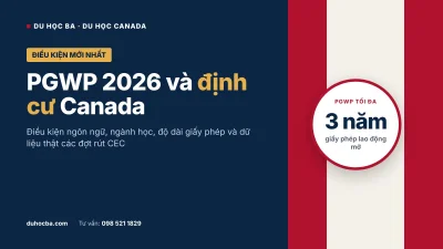 PGWP 2026 - điều kiện mới và con đường định cư Canada sau du học
